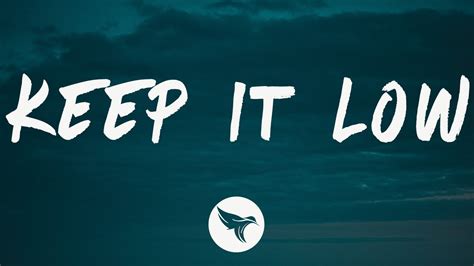 keep it on the low low lyrics|keep it on the lowest lyrics.